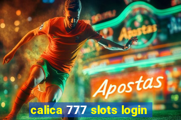 calica 777 slots login